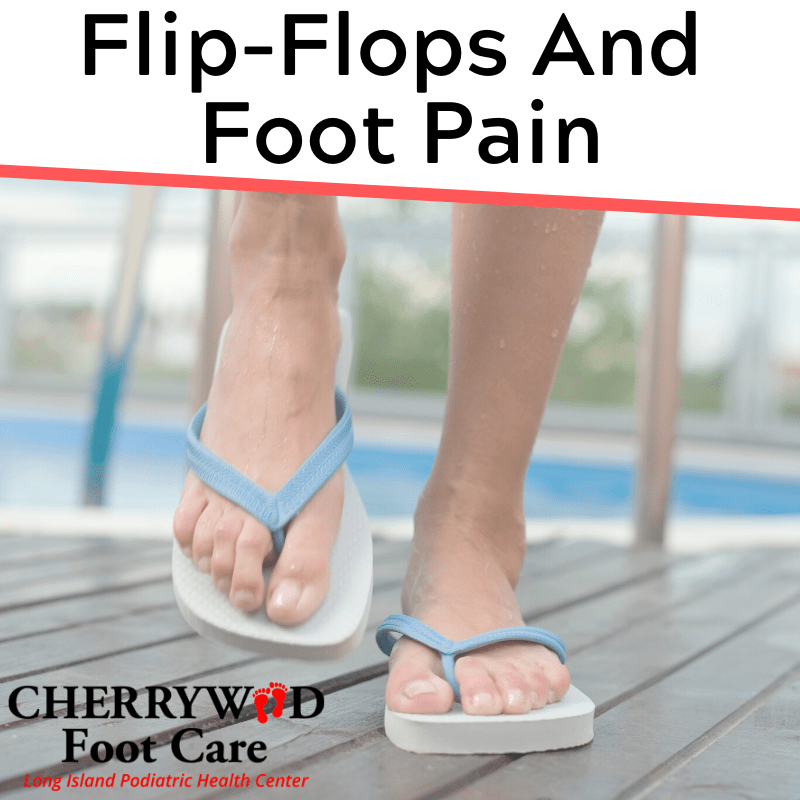 flip flops for painful feet