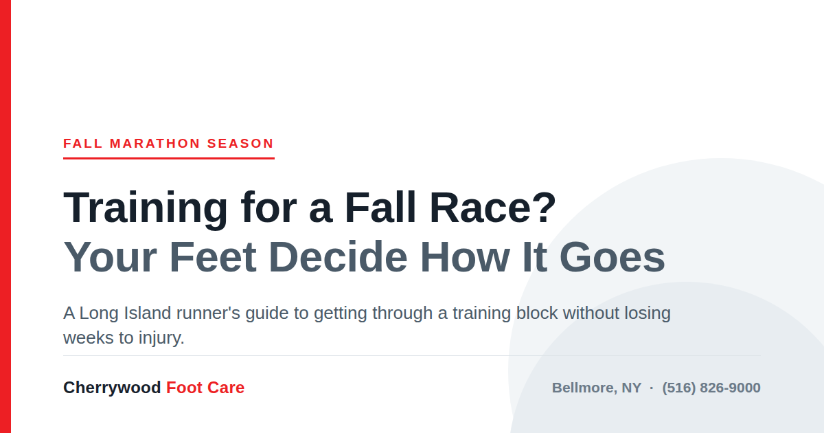 Marathon season foot care guide for Long Island runners from Cherrywood Foot Care in Bellmore, NY