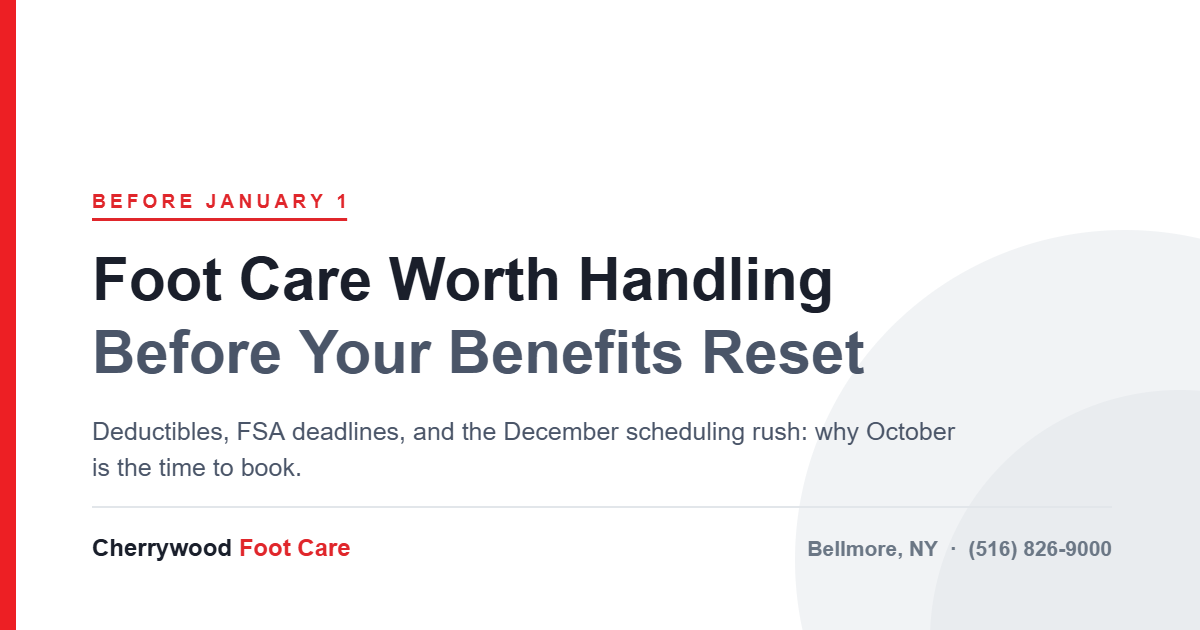 Graphic on foot care to schedule before benefits reset on January 1 from Cherrywood Foot Care in Bellmore, NY